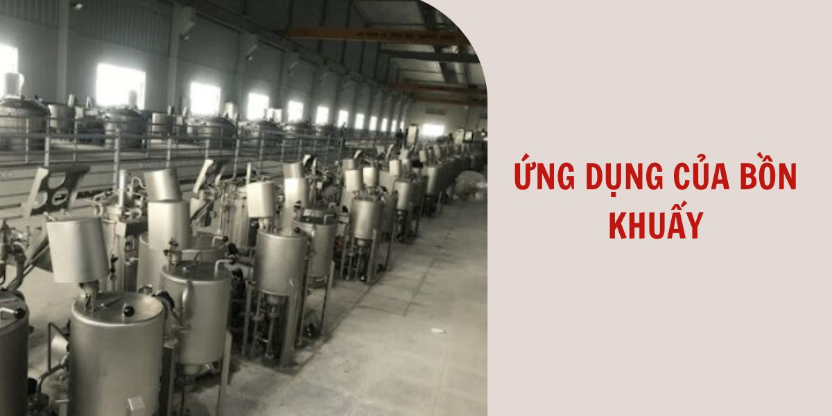 ứng dụng của bồn khuấy